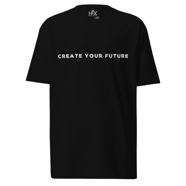 Create Your Future T-Shirt