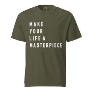 Make Your Life A Masterpiece